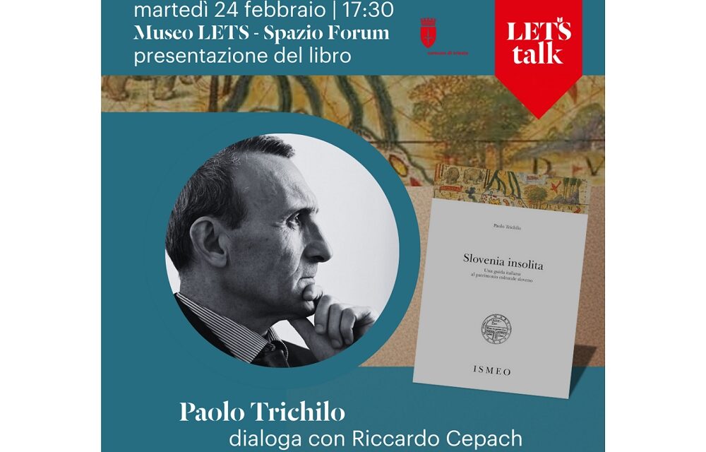 “SLOVENIA INSOLITA”: MARTEDÌ 24 FEBBRAIO ALLE 17.30 AL MUSEO LETS PRESENTAZIONE DEL LIBRO DI PAOLO TRICHILO