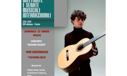 YURI SANTANGELO  protagonista delle Mattinate e Serate Musicali Internazionali di Trieste con il concerto  “CHITARRA SOLA”