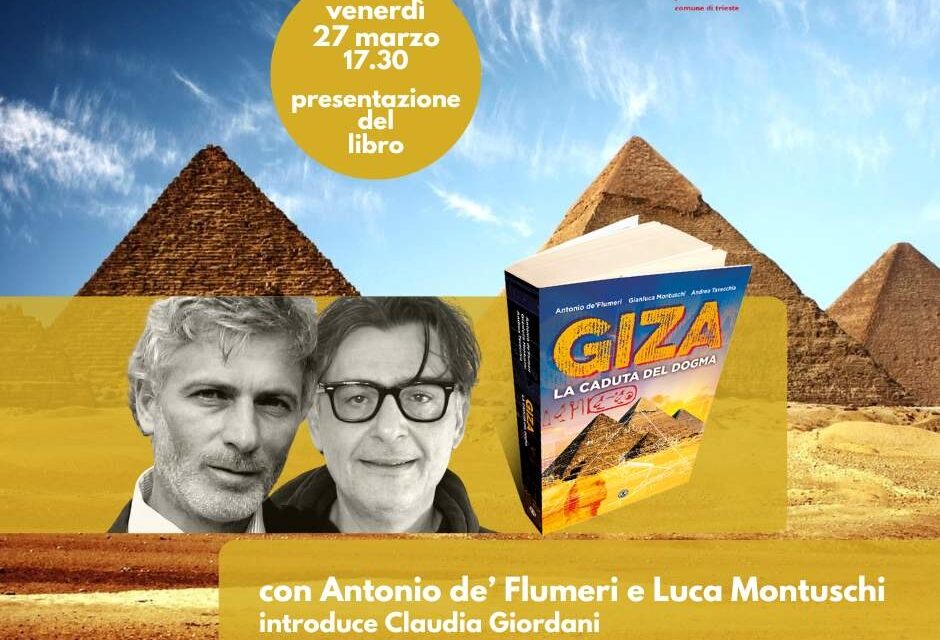 “GIZA. LA CADUTA DEL DOGMA”: VENERDÌ 27 MARZO ALLE 17.30 PRESENTAZIONE DEL LIBRO ALLA BIBLIOTECA CIVICA ATTILIO HORTIS