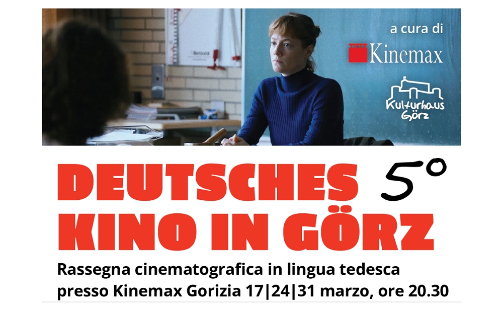KULTURHAU GÖRZ: IN COLLABORAZIONE CON IL KINEMAX: PARTE LA MINI RASSEGNA DI CINEMA TEDESCO “DEUTSCHES KINO IN GÖRZ”
