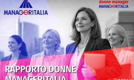 Rapporto donne manager di Manageritalia: donne manager in Italia +6,2% in un anno, raddoppiate dal 2008