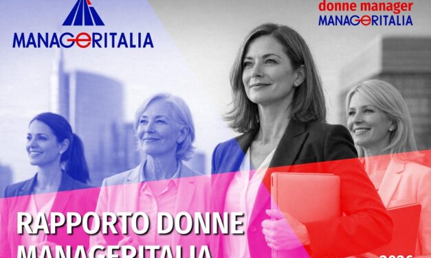 Rapporto donne manager di Manageritalia: donne manager in Italia +6,2% in un anno, raddoppiate dal 2008