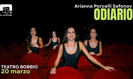 AL TEATRO LA CONTRADA LO SPETTACOLO “ODIARIO” DI ARIANNA PORCELLI SAFONOV