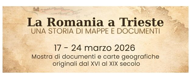 A Trieste una importante mostra di cartine geografiche originali e di documenti sulla Romania presso l’Archivio di Stato in via La Marmora 17