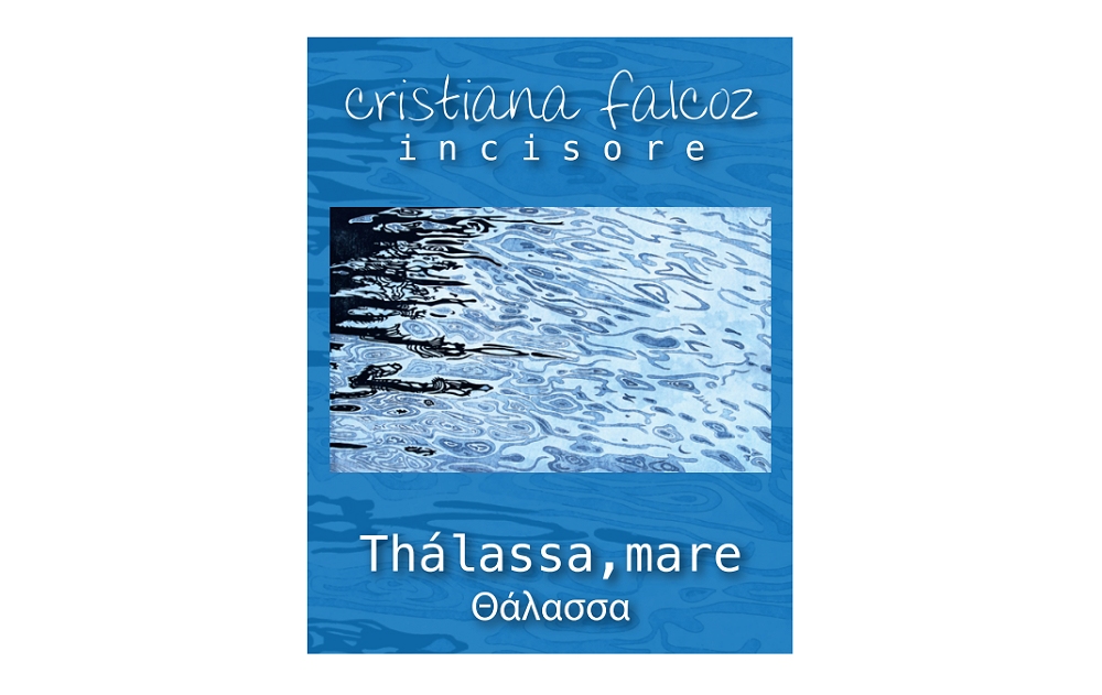 ALLA SALA COMUNALE D’ARTE DI PIAZZA UNITA LA MOSTRA “THÁLASSA-MARE” DELL’INCISORE CRISTIANA FALCOZ