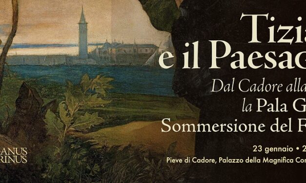 Pieve di Cadore fino a 29 Marzo, offerte speciali su soggiorni e menù tematici per “TIZIANO E IL PAESAGGIO”