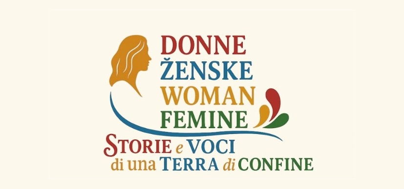 Il progetto“Donne, Ženske, Woman, Femine” entra nel vivo: una settimana di eventi tra generazioni, luoghi e comunità
