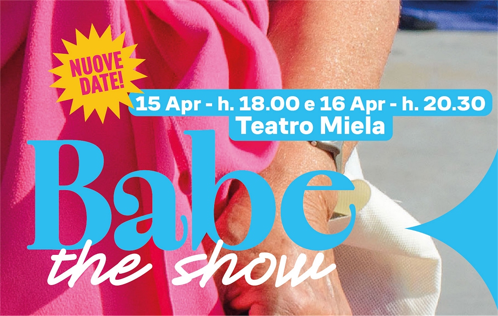 Al Teatro Miela “BABE the show” con nuove date
