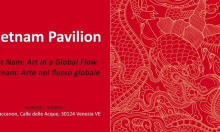 ALLA BIENNALE DI VENEZIA PER LA PRIMA VOLTA IL PADIGLIONE DEL VIETNAM