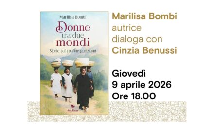 Marilisa Bombi presenta all’Antico Caffè San Marco il suo libro “Donne tra due mondi. Storie sul confine goriziano”