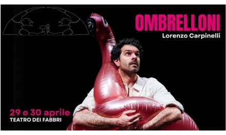TEATRO LA CONTRADA: PER LA RASSEGNA DI TEATRO CONTEMPORANEO AI FABBRI IN SCENA “OMBRELLONI”