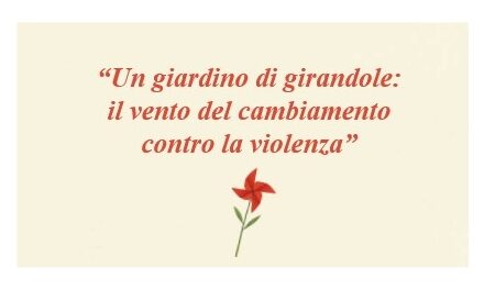 “UN GIARDINO DI GIRANDOLE: IL VENTO DEL CAMBIAMENTO CONTRO LA VIOLENZA”: PUBBLICAZIONE CHE RACCOGLIE LE VOCI DEI PIÙ GIOVANI, PER UNA CULTURA DEL RISPETTO E DEL CAMBIAMENTO