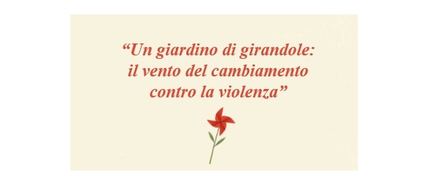 “UN GIARDINO DI GIRANDOLE: IL VENTO DEL CAMBIAMENTO CONTRO LA VIOLENZA”: PUBBLICAZIONE CHE RACCOGLIE LE VOCI DEI PIÙ GIOVANI, PER UNA CULTURA DEL RISPETTO E DEL CAMBIAMENTO