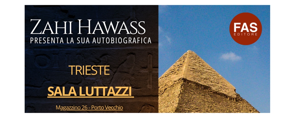 MARTEDÌ 28 APRILE ALLE ORE 20.30 ALLA SALA LUTTAZZI, ZAHI HAWASS, IL CUSTODE DEI FARAONI, SARÀ PROTAGONISTA DI UNA SERATA-EVENTO