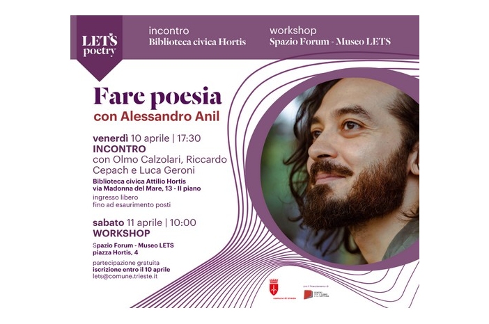 ALESSANDRO ANIL SARÀ PROTAGONISTA VENERDÌ 10 APRILE ALLE ORE 17.30 ALLA BIBLIOTECA HORTIS PER LA PRESENTAZIONE DEL LIBRO “TERRA DEI RITORNI” E SABATO 11 APRILE ALLE ORE 10 NELLO SPAZIO FORUM DEL MUSEO LETS CONDURRÀ UN WORKSHOP DI SCRITTURA POETICA