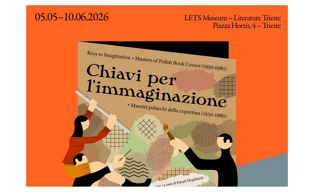MARTEDÌ 5 MAGGIO ALLE ORE 17.30 NELLO SPAZIO FORUM DEL MUSEO LETS INAUGURAZIONE DELLA MOSTRA “CHIAVI PER L’IMMAGINAZIONE. MAESTRI POLACCHI DELLA COPERTINA (1950-1980)