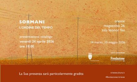 VENERDÌ 24 APRILE ALLE ORE 18 ALLA SALA FINI DEL MAGAZZINO 26 PRESENTAZIONE DEL CATALOGO DELLA MOSTRA “SORMANI. L’ORDINE DEL TEMPO” DEDICATA A MARINO SORMANI