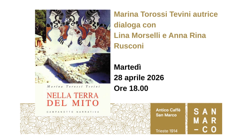 Marina Torossi Tevini presenta il suo libro “Nella Terra del mito” ed.Campanotto all’Antico Caffè San Marco