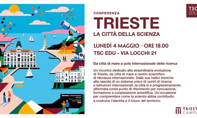 TRIESTE CITTÀ DELLA SCIENZA: A TSC EDU UN PERCORSO TRA RICERCA E INNOVAZIONE