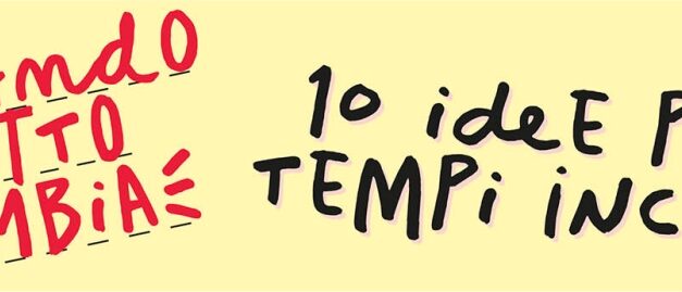 Nasce il manifesto “10 idee per tempi incerti”