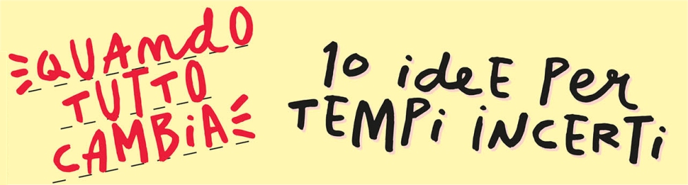Nasce il manifesto “10 idee per tempi incerti”