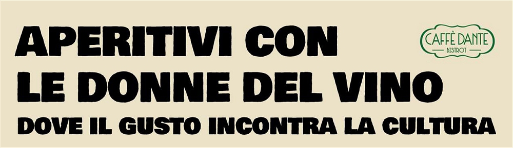 APERITIVI CON LE DONNE DEL VINO: AL CAFFÈ DANTE A VERONA UN DIALOGO TRA VINO E CINEMA