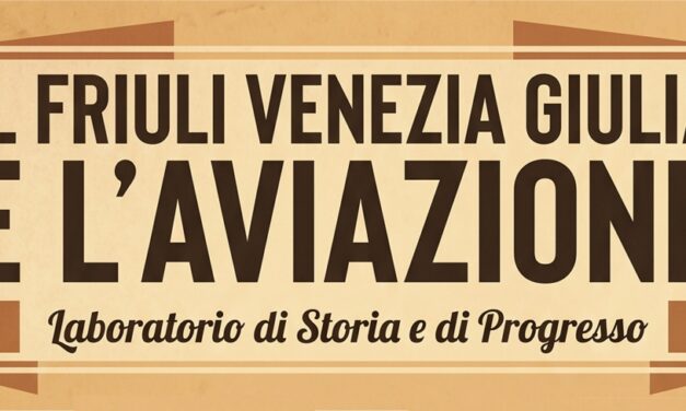 “IL FRIULI VENEZIA GIULIA E AVIAZIONE”: SARA’ OSPITATO NELLA SALA DEL CONSIGLIO COMUNALE DI TRIESTE L’EVENTO ORGANIZZATO DALL’I.S.I.S. NAUTICO DI TRIESTE