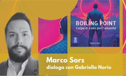 VENERDÌ 29 MAGGIO ALLE 17 PRESENTAZIONE DEL LIBRO “BOILING POINT” DI MARCO SORS ALLA BIBLIOTECA HORTIS