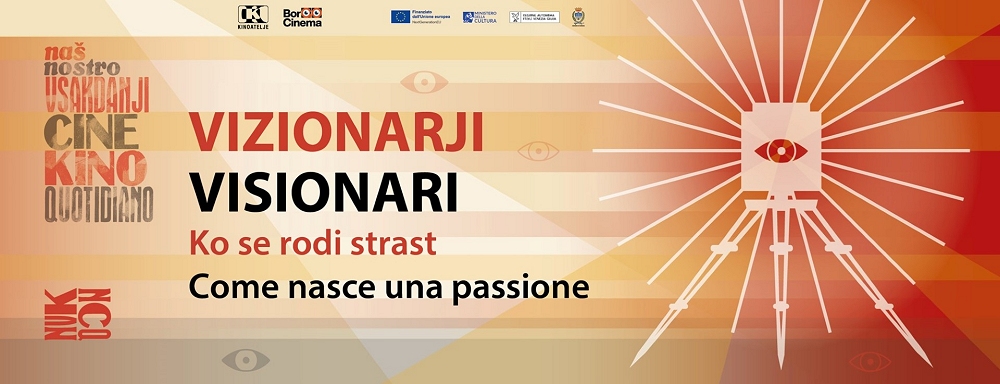 CICLO-VISITA “VISIONARI: COME NASCE UNA PASSIONE” E CORTOMETRAGGIO DI SOSSAI, VINCITORE DI 8 DAVID DI DONATELLO A BORGO CINEMA GORIZIA