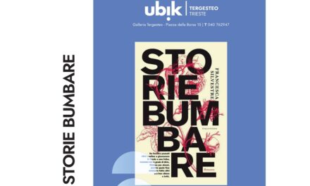 Alla Libreria Ubik di Trieste la presentazione del libro “Storie bumbare” di Francesca Silvestre (Italo Svevo Edizioni)
