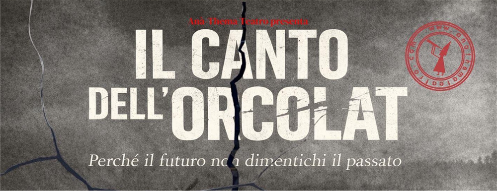 UN CANTO CHE VIENE DA SOTTO TERRA: AL VIA LA TOURNÉE DE “IL CANTO DELL’ORCOLAT”