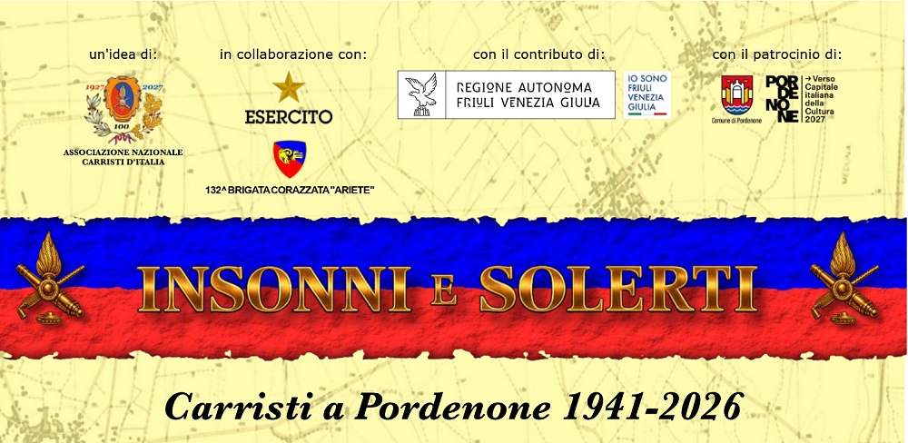 “Insonni e Solerti – Carristi a Pordenone 1941-2026” Mostra Storico-Documentaria in vista del 100° Anniversario di costituzione della specialità Carristi