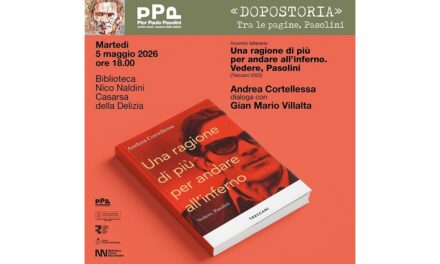 PASOLINI OLTRE LA LETTERATURA: ANDREA CORTELLESSA A CASARSA PRESENTA IL SUO NUOVO SAGGIO CON GIAN MARIO VILLALTA