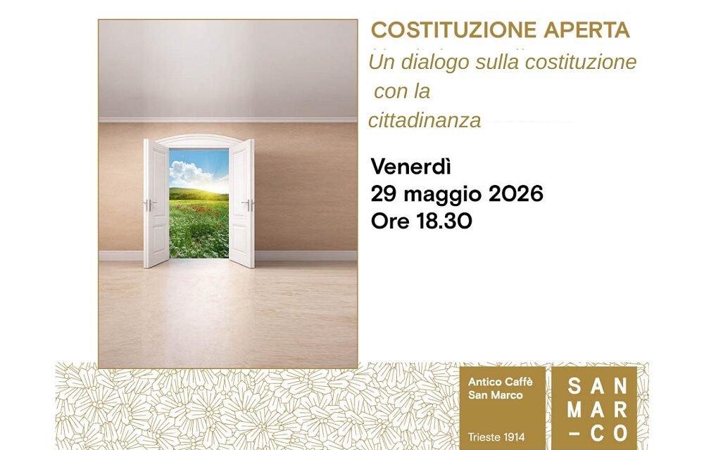 COSTITUZIONE APERTA Un dialogo sulla costituzione con la cittadinanza all’Antico Caffè San Marco
