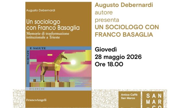 Augusto Debernardi presenta all’Antico Caffè San Marco il suo libro “Un sociologo con Franco Basaglia. Memorie di trasformazione istituzionale a Trieste”