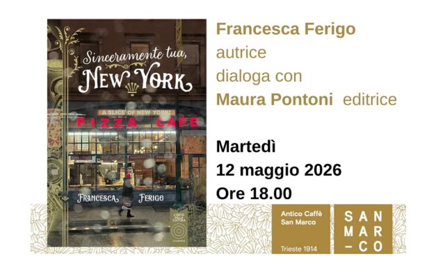 Francesca Ferigo presenta all’Antico Caffè San Marco il suo libro Sinceramente tua, New York