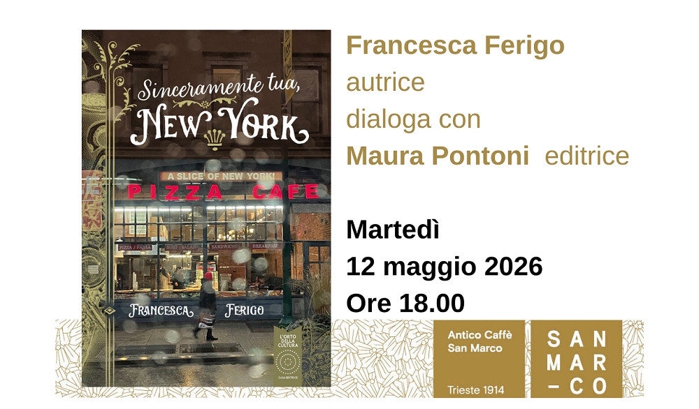 Francesca Ferigo presenta all’Antico Caffè San Marco il suo libro Sinceramente tua, New York