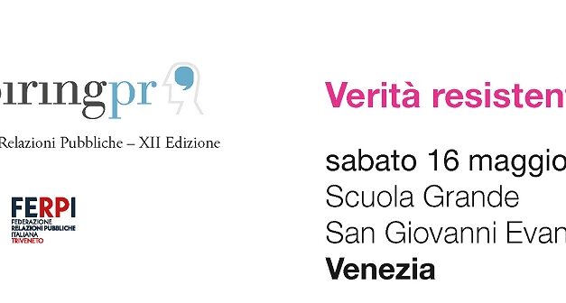 “Verità Resistenti” XII edizione di InspiringPR 2026, il Festival delle Relazioni Pubbliche di FERPI