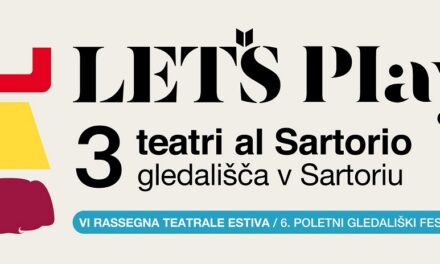 RITORNA PER LA SESTA VOLTA “LET’S PLAY – 3 teatri al Sartorio”