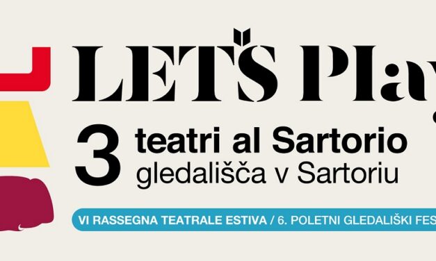 RITORNA PER LA SESTA VOLTA “LET’S PLAY – 3 teatri al Sartorio”