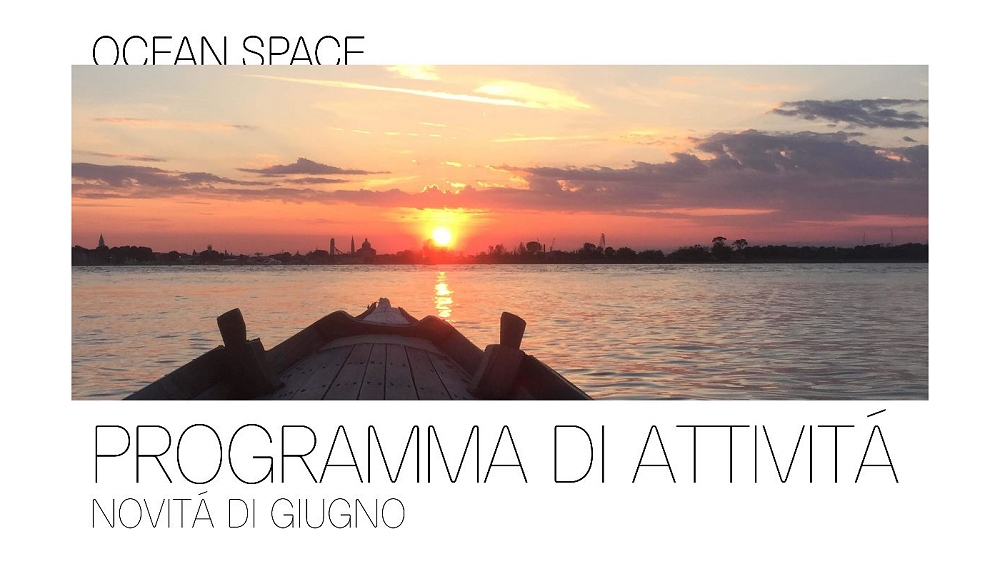Con l’arrivo di giugno prende il via l’estate di Ocean Space: ecco i prossimi eventi