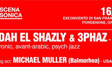 Nadah El Shazly e 3Phaz insieme in concerto a Pordenone, opening act Michael A. Mullerdei Balmorhea