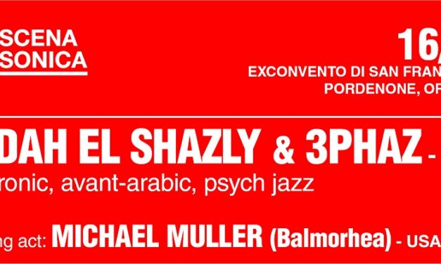 Nadah El Shazly e 3Phaz insieme in concerto a Pordenone, opening act Michael A. Mullerdei Balmorhea