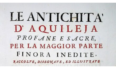 LE ANTICHITÀ DI AQUILEIA, MOSTRA VIRTUALE SULL’ANTIQUARIO FRIULANO DEL ‘700 GIAN DOMENICO BERTOLI