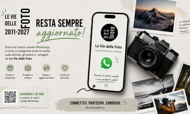 Le Vie delle Foto apre il Canale WhatsApp ufficiale: nasce una nuova community dedicata alla fotografia