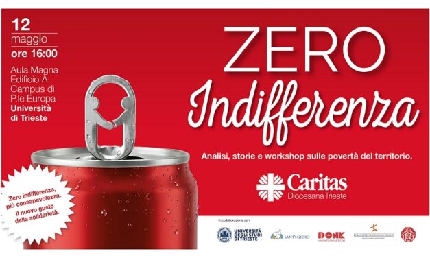 “ZERO INDIFFERENZA – analisi, storie e workshop sulle povertà del territorio” INIZIATIVA CARITAS TS – UNITS