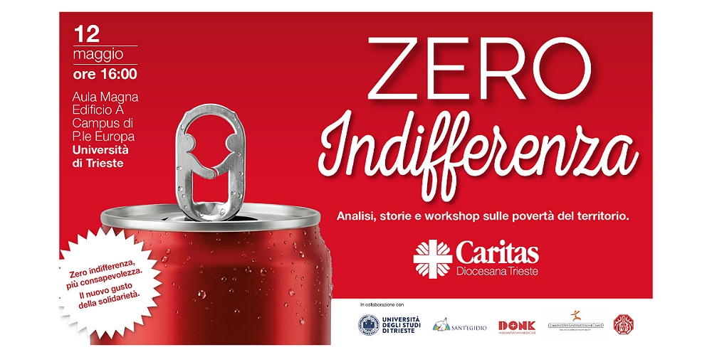 “ZERO INDIFFERENZA – analisi, storie e workshop sulle povertà del territorio” INIZIATIVA CARITAS TS – UNITS