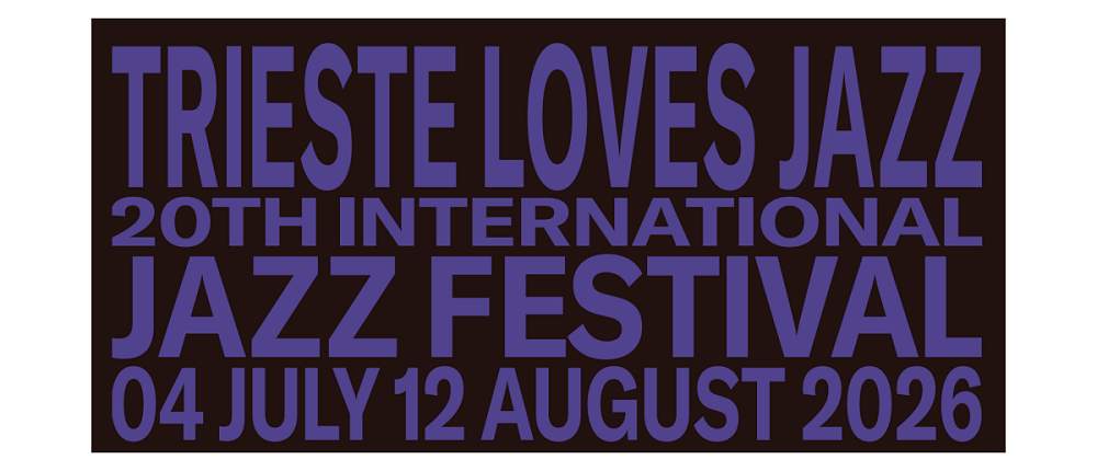 PRESENTATA LA 20ª EDIZIONE DEL FESTIVAL INTERNAZIONALE “TRIESTE LOVES JAZZ”