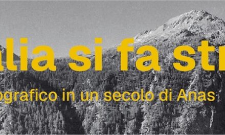 L’ITALIA SI FA STRADA. VIAGGIO FOTOGRAFICO IN UN SECOLO DI ANAS: UN VOLUME PER RACCONTARE IL PAESE ATTRAVERSO LA SUA RETE STRADALE