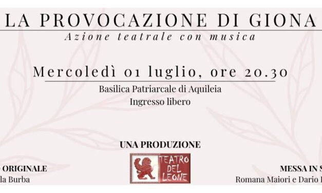 “La Provocazione di Giona”: nella Basilica di Aquileia lo spettacolo del Teatro del Leone